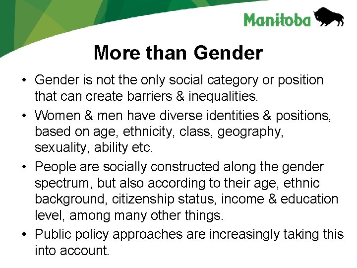 More than Gender • Gender is not the only social category or position that
