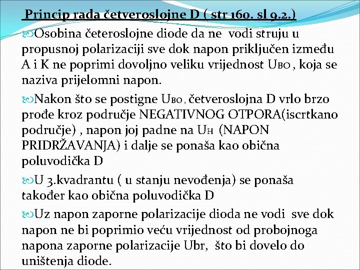 Princip rada četveroslojne D ( str 160. sl 9. 2. ) Osobina četeroslojne diode