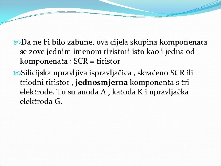  Da ne bi bilo zabune, ova cijela skupina komponenata se zove jednim imenom