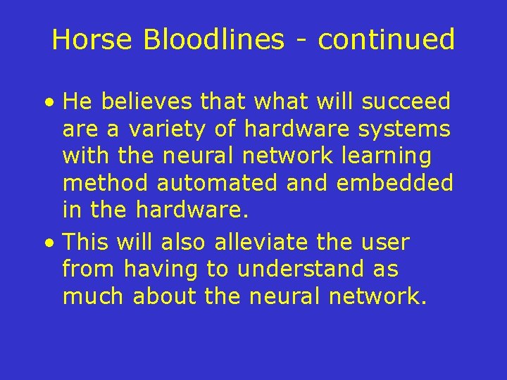 Horse Bloodlines - continued • He believes that will succeed are a variety of