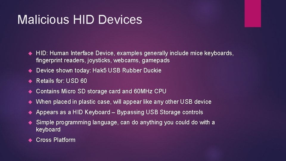 Malicious HID Devices HID: Human Interface Device, examples generally include mice keyboards, fingerprint readers,