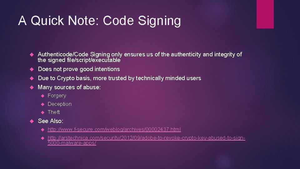 A Quick Note: Code Signing Authenticode/Code Signing only ensures us of the authenticity and