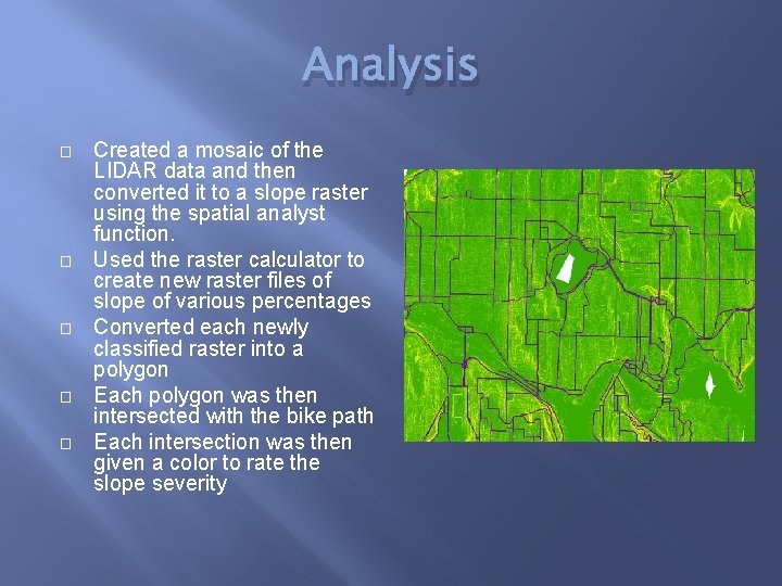 Analysis � � � Created a mosaic of the LIDAR data and then converted