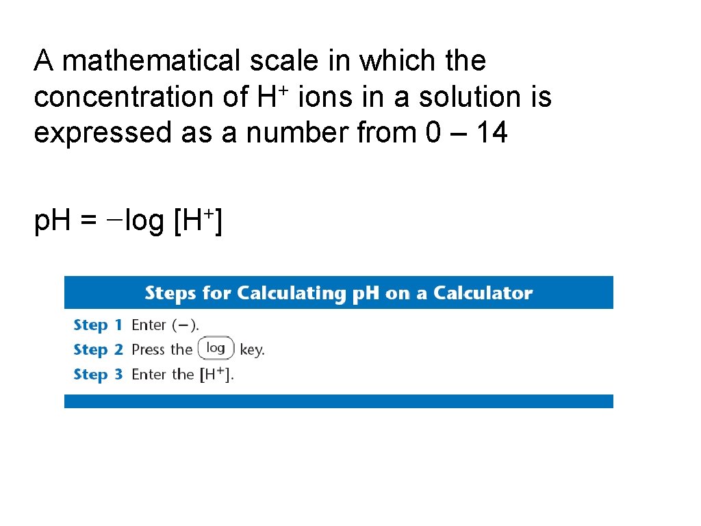 A mathematical scale in which the concentration of H+ ions in a solution is