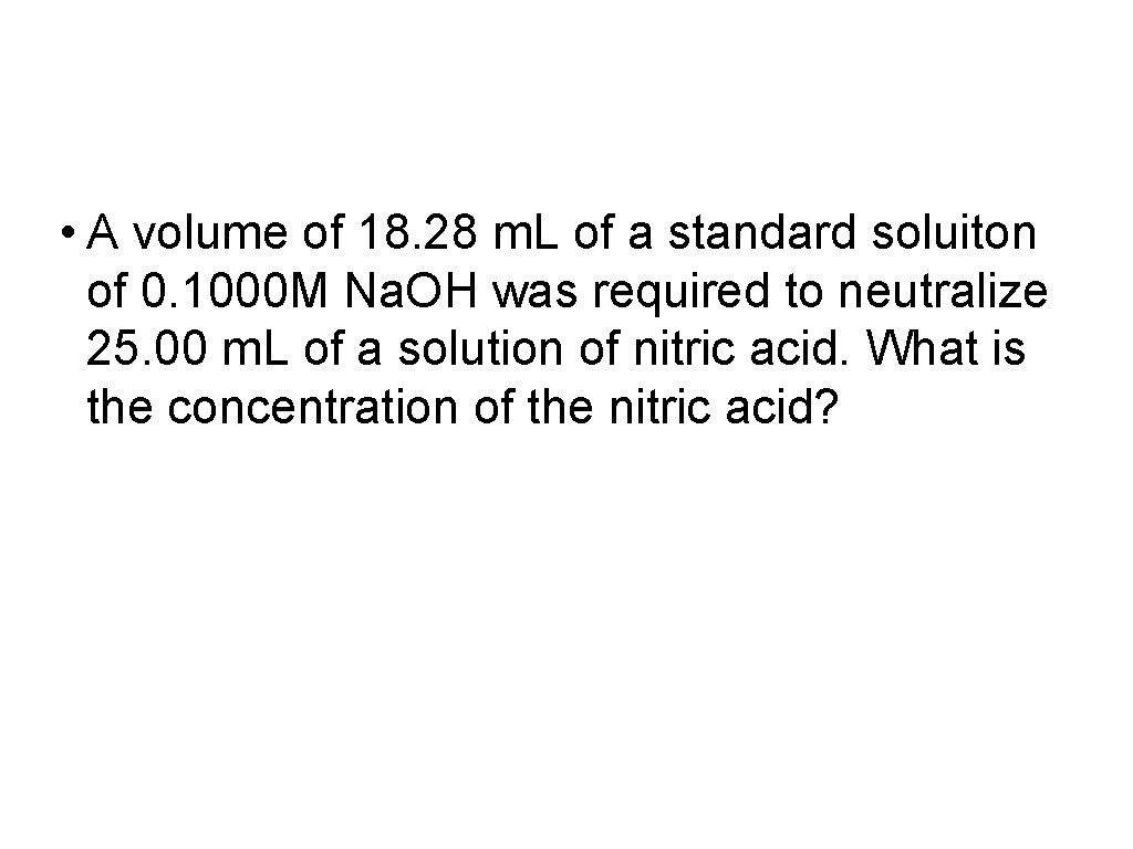  • A volume of 18. 28 m. L of a standard soluiton of
