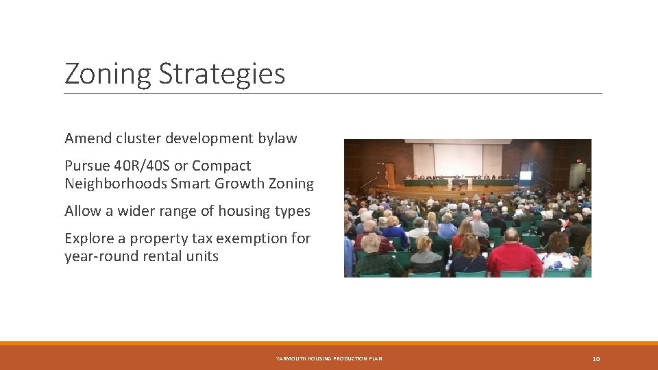 Zoning Strategies Amend cluster development bylaw Pursue 40 R/40 S or Compact Neighborhoods Smart