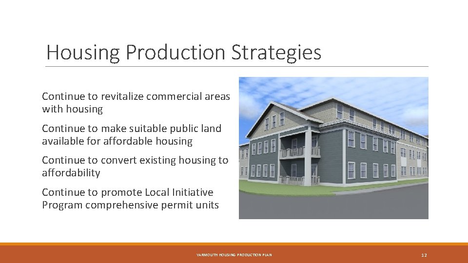 Housing Production Strategies Continue to revitalize commercial areas with housing Continue to make suitable