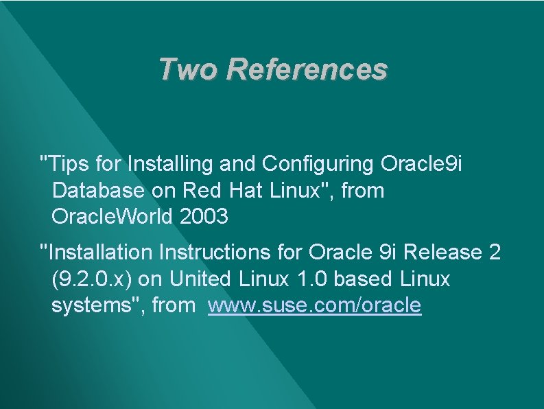 Two References "Tips for Installing and Configuring Oracle 9 i Database on Red Hat