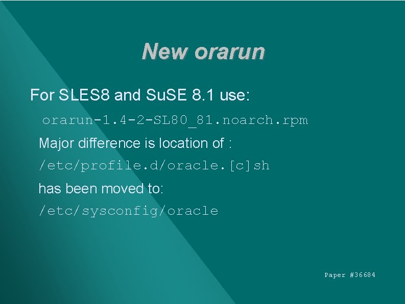 New orarun For SLES 8 and Su. SE 8. 1 use: orarun-1. 4 -2