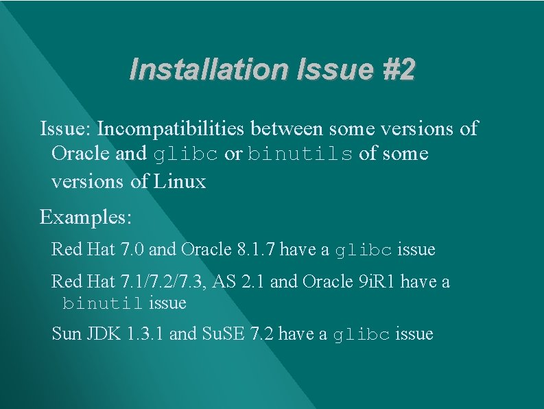 Installation Issue #2 Issue: Incompatibilities between some versions of Oracle and glibc or binutils