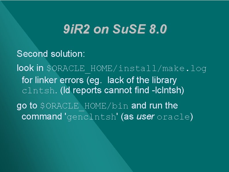 9 i. R 2 on Su. SE 8. 0 Second solution: look in $ORACLE_HOME/install/make.