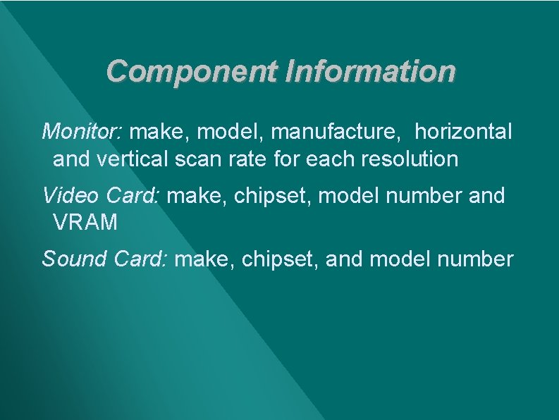 Component Information Monitor: make, model, manufacture, horizontal and vertical scan rate for each resolution