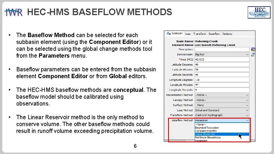 HEC-HMS BASEFLOW METHODS • The Baseflow Method can be selected for each subbasin element