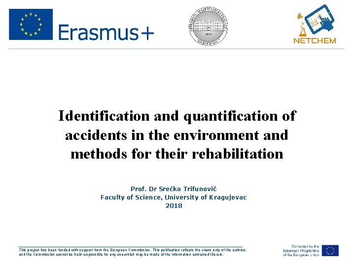 Identification and quantification of accidents in the environment and methods for their rehabilitation Prof.