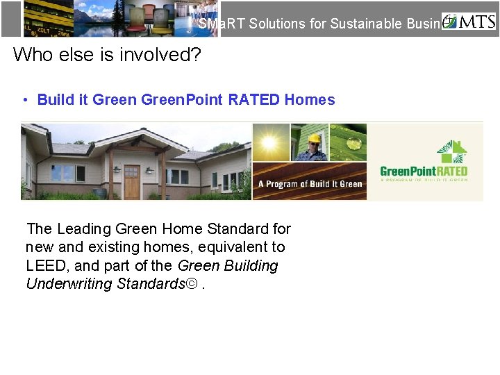 SMa. RT Solutions for Sustainable Business Who else is involved? • Build it Green.