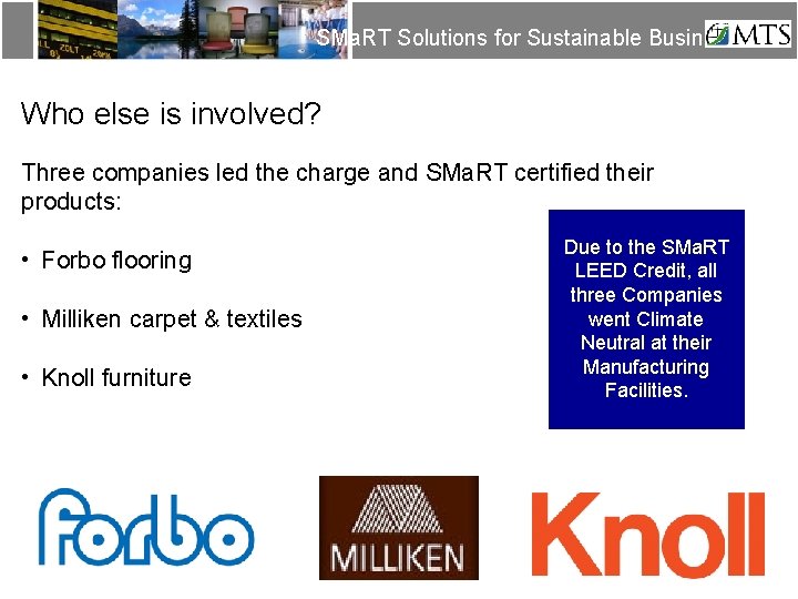 SMa. RT Solutions for Sustainable Business Who else is involved? Three companies led the