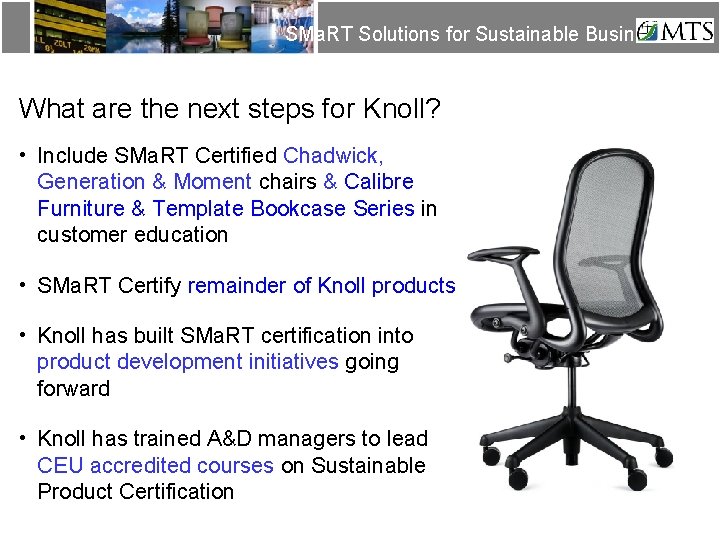 SMa. RT Solutions for Sustainable Business What are the next steps for Knoll? •