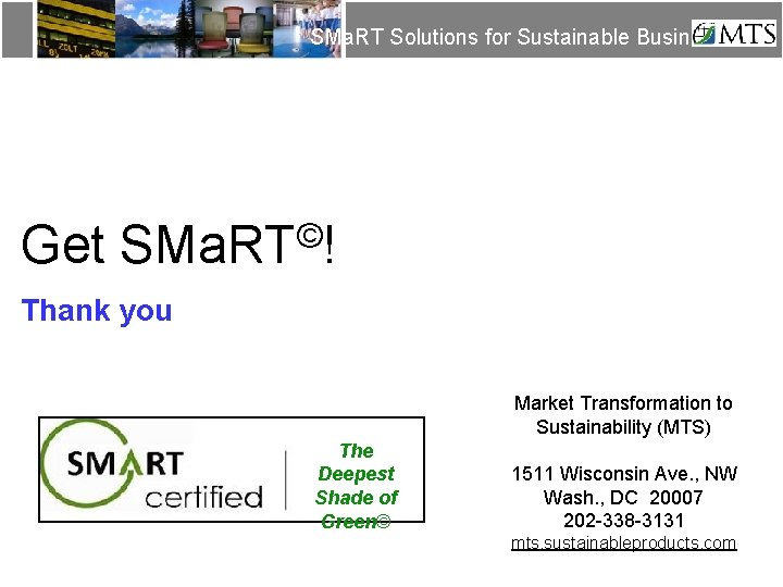 SMa. RT Solutions for Sustainable Business Get © SMa. RT ! Thank you Market