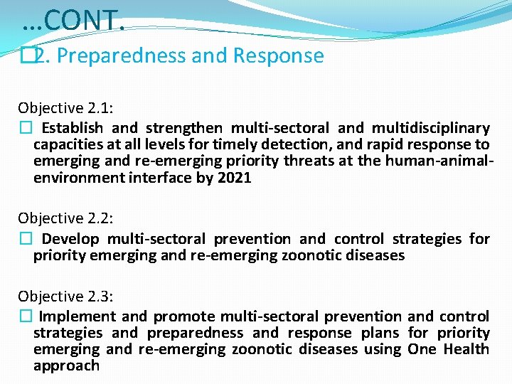 …CONT. � 2. Preparedness and Response Objective 2. 1: � Establish and strengthen multi-sectoral