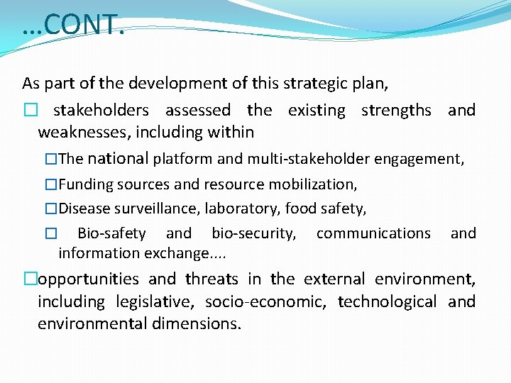 …CONT. As part of the development of this strategic plan, � stakeholders assessed the