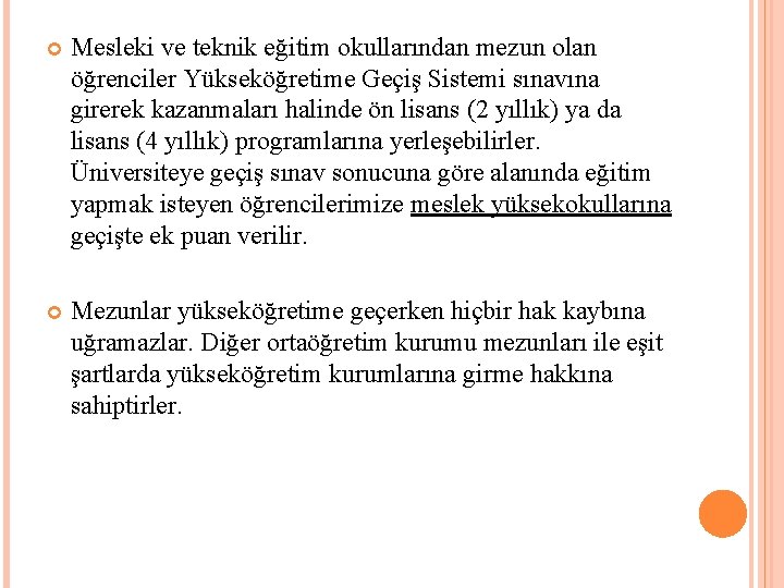  Mesleki ve teknik eğitim okullarından mezun olan öğrenciler Yükseköğretime Geçiş Sistemi sınavına girerek