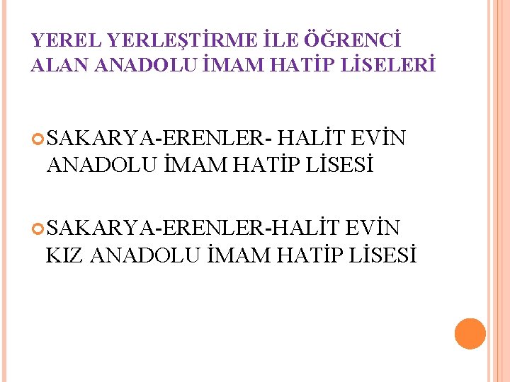 YEREL YERLEŞTİRME İLE ÖĞRENCİ ALAN ANADOLU İMAM HATİP LİSELERİ SAKARYA-ERENLER- HALİT EVİN ANADOLU İMAM