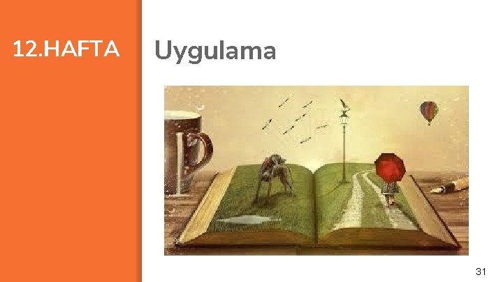 12. HAFTA Uygulama 31 