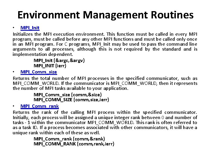 Environment Management Routines • MPI_Initializes the MPI execution environment. This function must be called
