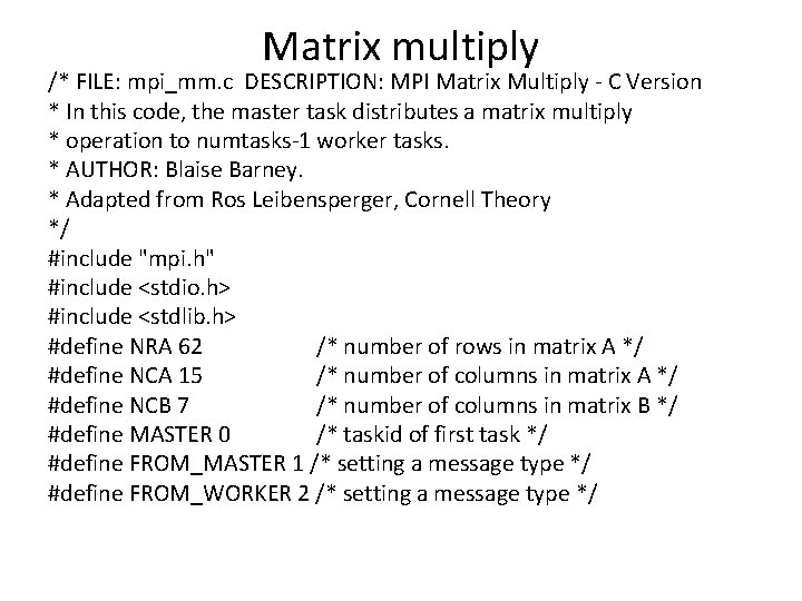 Matrix multiply /* FILE: mpi_mm. c DESCRIPTION: MPI Matrix Multiply - C Version *