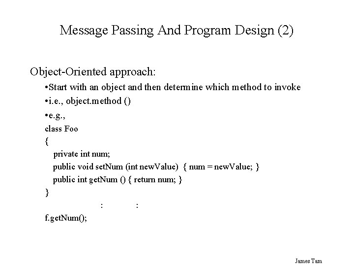 Message Passing And Program Design (2) Object-Oriented approach: • Start with an object and Message Passing And Program Design (2) Object-Oriented approach: • Start with an object and