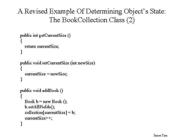 A Revised Example Of Determining Object’s State: The Book. Collection Class (2) public int A Revised Example Of Determining Object’s State: The Book. Collection Class (2) public int