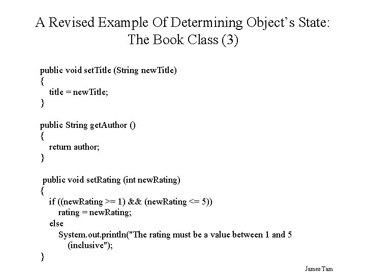 A Revised Example Of Determining Object’s State: The Book Class (3) public void set. A Revised Example Of Determining Object’s State: The Book Class (3) public void set.