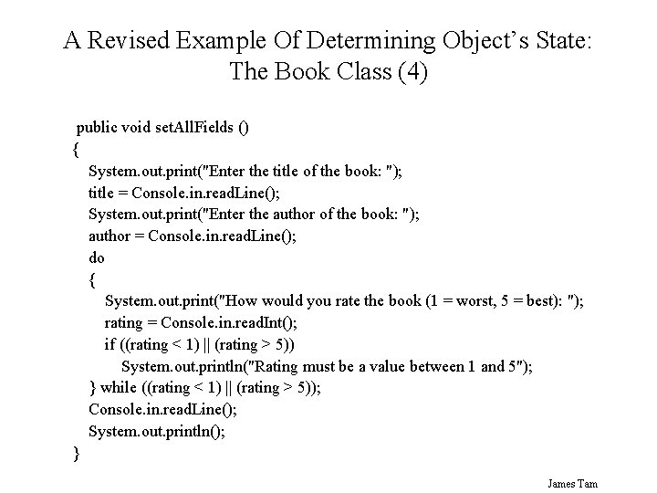 A Revised Example Of Determining Object’s State: The Book Class (4) public void set. A Revised Example Of Determining Object’s State: The Book Class (4) public void set.