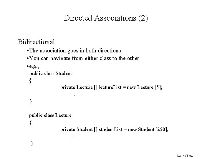 Directed Associations (2) Bidirectional • The association goes in both directions • You can Directed Associations (2) Bidirectional • The association goes in both directions • You can