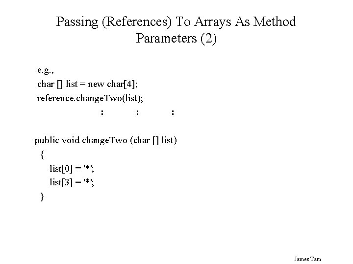 Passing (References) To Arrays As Method Parameters (2) e. g. , char [] list