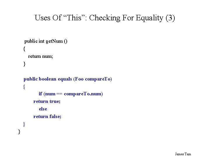 Uses Of “This”: Checking For Equality (3) public int get. Num () { return Uses Of “This”: Checking For Equality (3) public int get. Num () { return