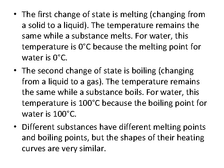  • The first change of state is melting (changing from a solid to