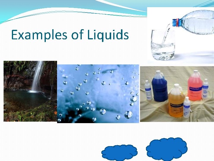 Examples of Liquids 