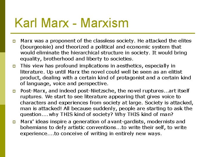 Karl Marx - Marxism p p Marx was a proponent of the classless society.