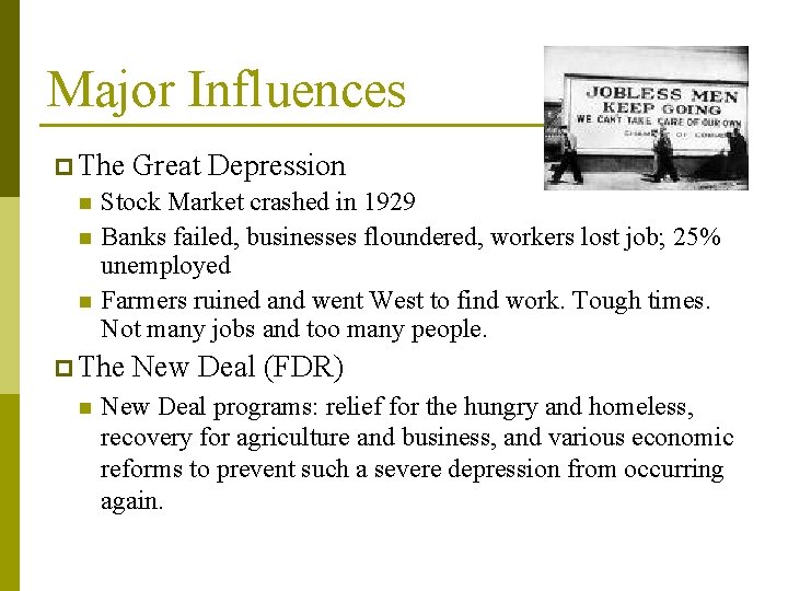 Major Influences p The n n n Stock Market crashed in 1929 Banks failed,