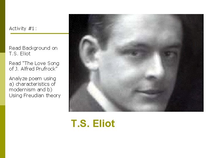 Activity #1: Read Background on T. S. Eliot Read “The Love Song of J.