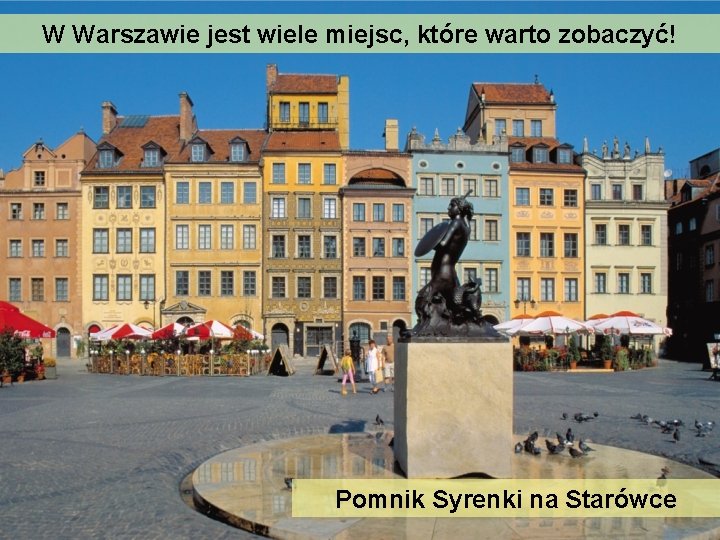 W Warszawie jest wiele miejsc, które warto zobaczyć! Pomnik Syrenki na Starówce 