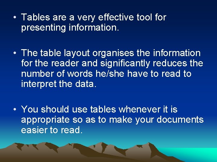 • Tables are a very effective tool for presenting information. • The table • Tables are a very effective tool for presenting information. • The table