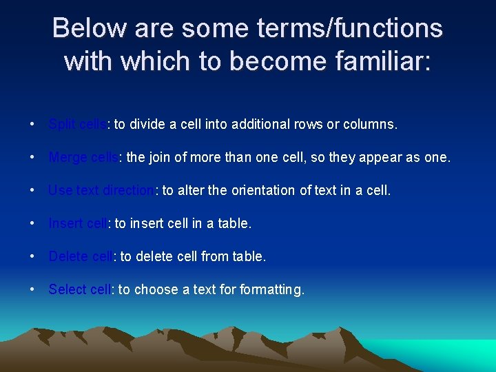 Below are some terms/functions with which to become familiar: • Split cells: to divide Below are some terms/functions with which to become familiar: • Split cells: to divide