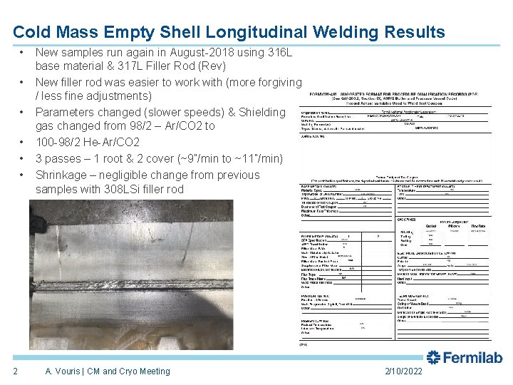 Cold Mass Empty Shell Longitudinal Welding Results • • • 2 New samples run