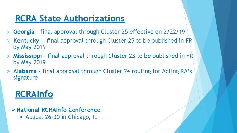 RCRA State Authorizations Georgia – final approval through Cluster 25 effective on 2/22/19 Ø