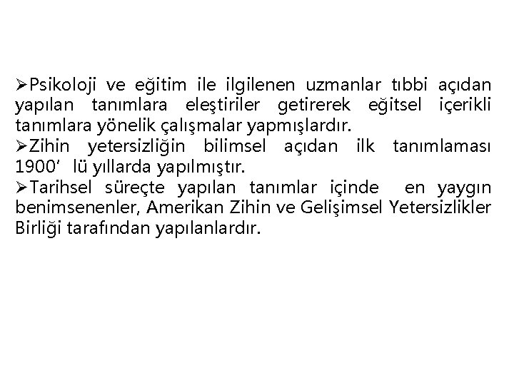 ØPsikoloji ve eğitim ile ilgilenen uzmanlar tıbbi açıdan yapılan tanımlara eleştiriler getirerek eğitsel içerikli