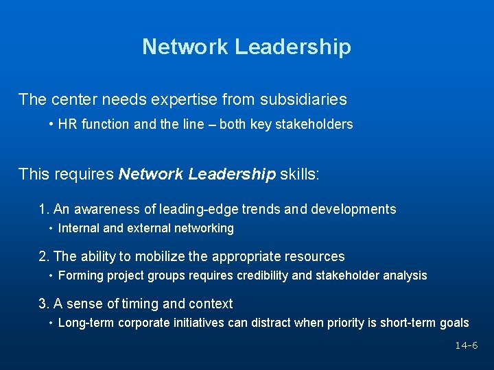 Network Leadership The center needs expertise from subsidiaries • HR function and the line