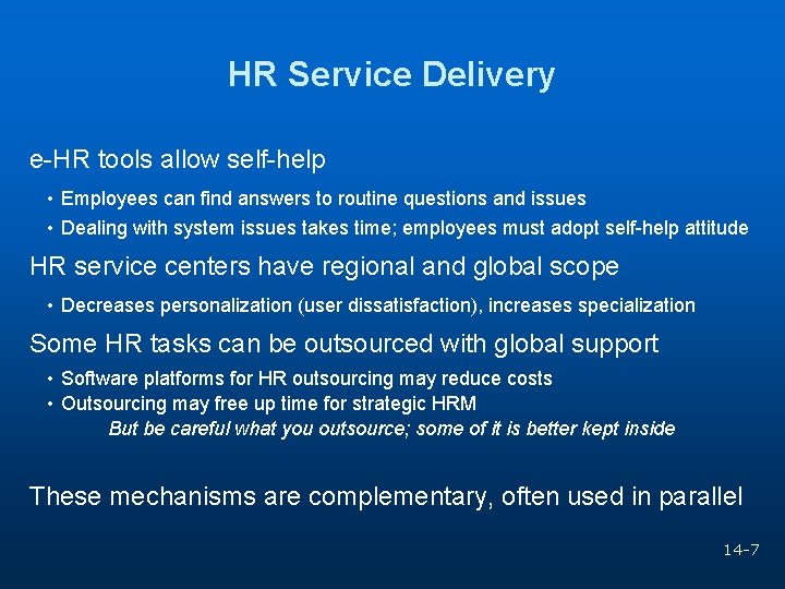 HR Service Delivery e-HR tools allow self-help • Employees can find answers to routine