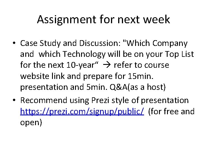 Assignment for next week • Case Study and Discussion: "Which Company and which Technology